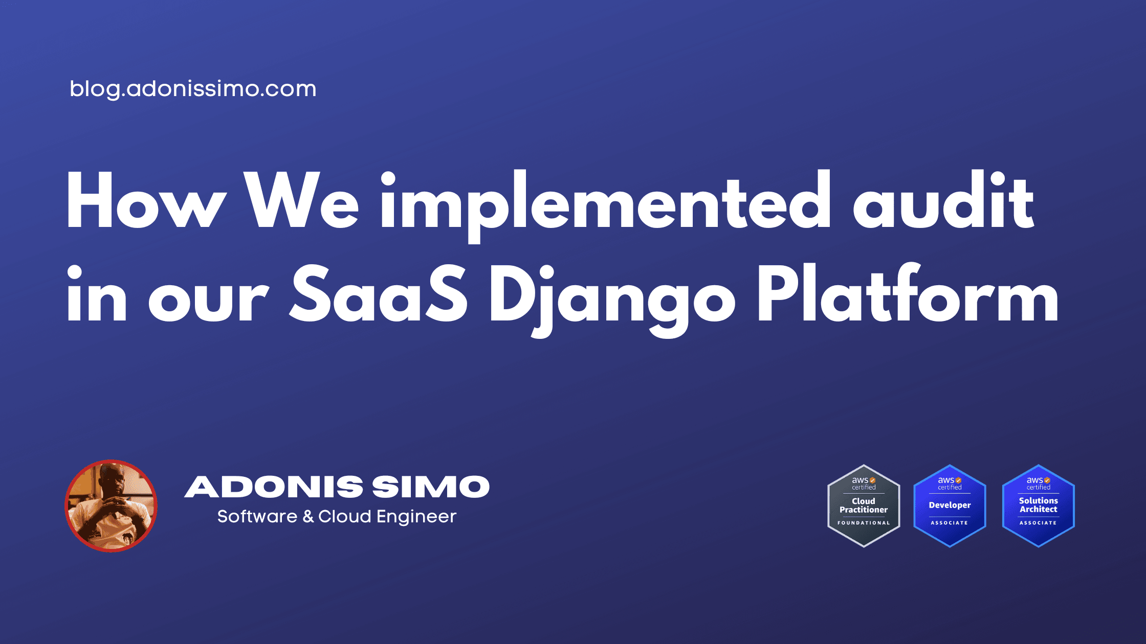How We implemented Audit in our SaaS Django Platform